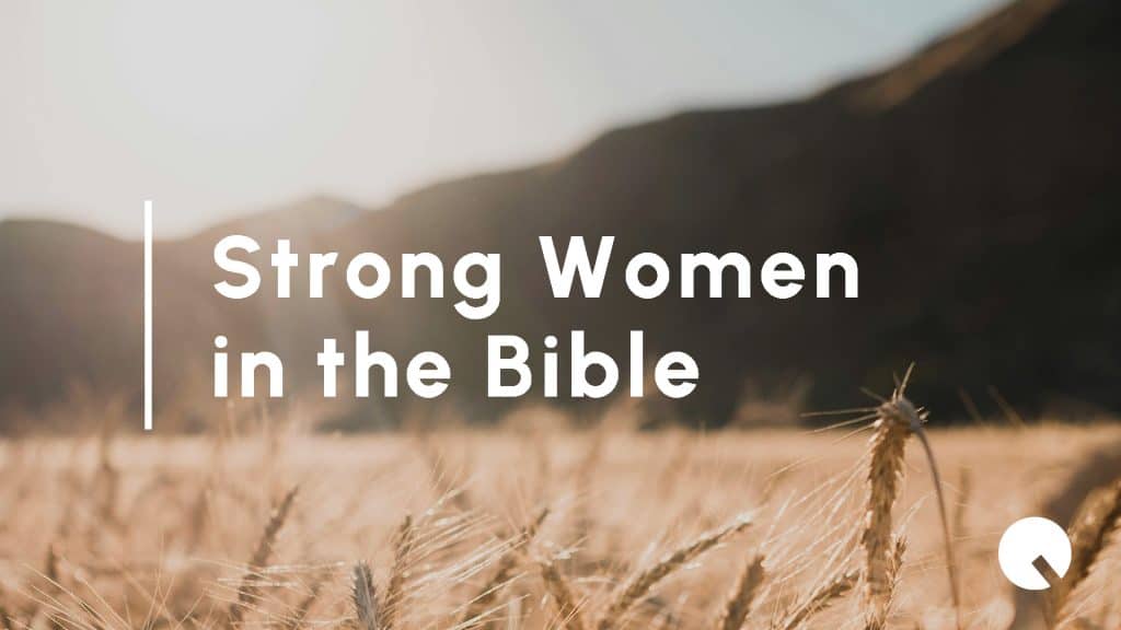 Strong Women in the Bible.